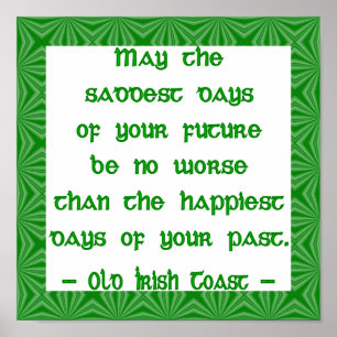 Irish Blessing May the Saddest Days of Future Poster