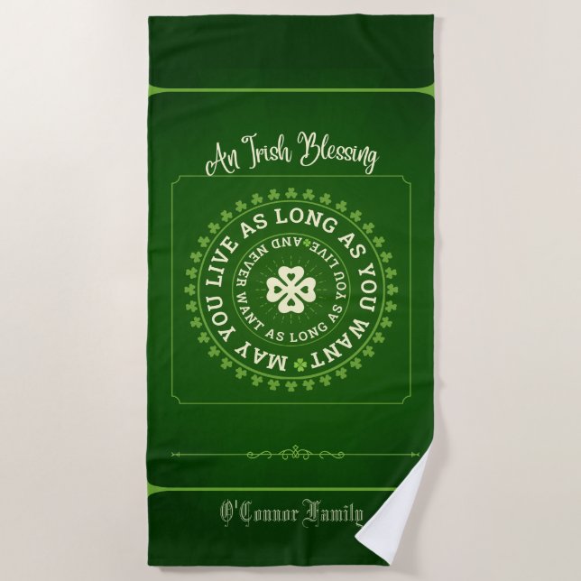 Irish Blessing May You Live as Long as You Want Beach Towel (Front)