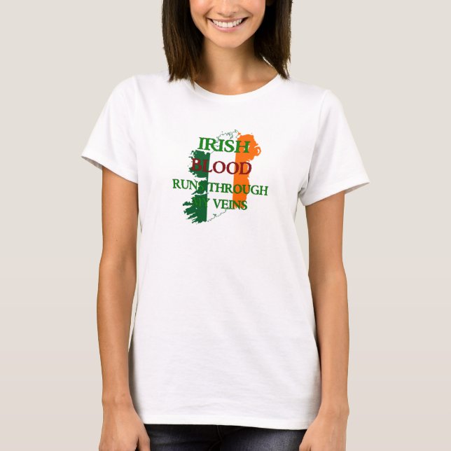 Irish Blood Runs Through My Veins T-Shirt (Front)