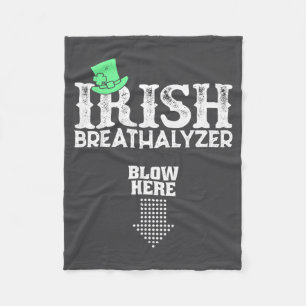 Irish Breathalyzer Blow Here St. Patrick's Day Dri Fleece Blanket