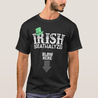 Irish Breathalyzer Blow Here St Patrick's Day Drin T-Shirt