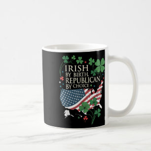 Irish By Birth - Republican By Choice - Usa St. Pa Coffee Mug