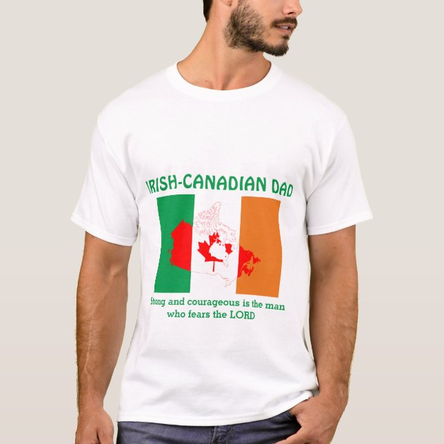IRISH CANADIAN DAD Strong Courageous Personalized T-Shirt (Front)