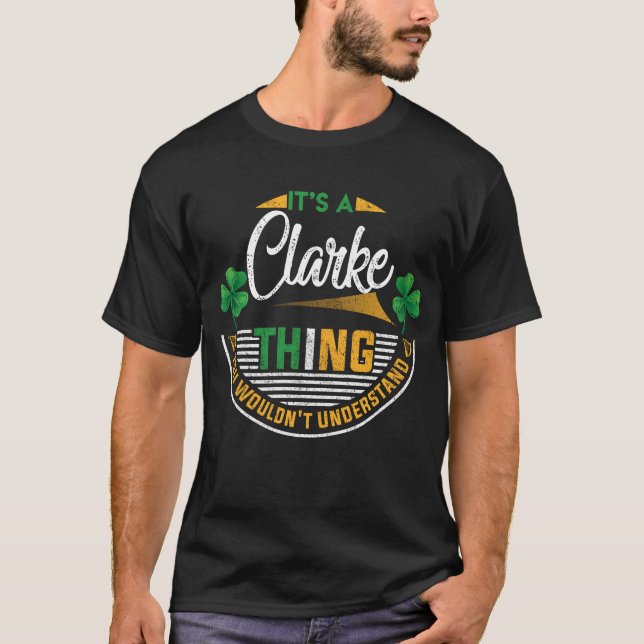 Irish - Clarke Thing You Wouldn't Understand T-Shirt (Front)