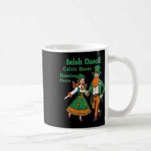 Irish Dance Celtic Beats Dancing St Patrick's Day Coffee Mug