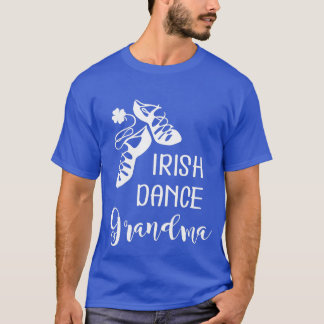 Irish Dance Grandma Grandmother Feis T-Shirt