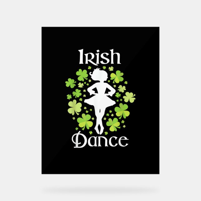 Irish Dance - Irish Dancer Ceili Reel Dance T-Shir Acrylic Sign (Front)