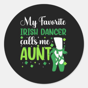Irish Dance My Favourite Irish Dancer Calls Me Aun Classic Round Sticker