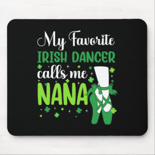 Irish Dance My Favourite Irish Dancer Calls Me Nan Mouse Pad