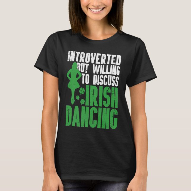 Irish Dance St Patricks Day Reel Girl Irish Step D T-Shirt (Front)