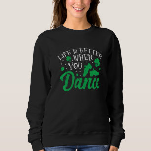 Irish Dancer Ceili Reel Dance Feis Irish Step Danc Sweatshirt