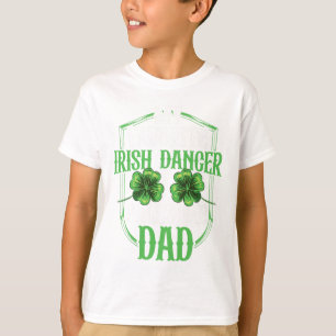 Irish Dancing My Favourite Irish Dancer Dad Irish T-Shirt