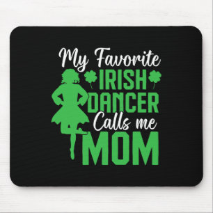 Irish Dancing My Favourite Irish Dancer Mom Irish Mouse Pad