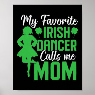Irish Dancing My Favourite Irish Dancer Mom Irish Poster