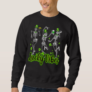 Irish Dancing Skeleton Lucky Vibes St Patrick's Da Sweatshirt