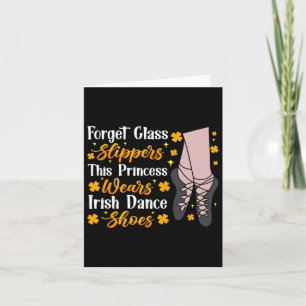 Irish Dancing This Princess Wears Irish Tap Dance Card