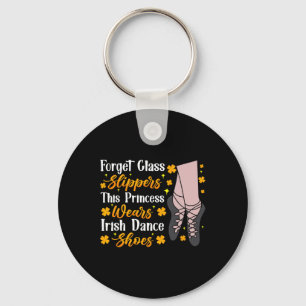 Irish Dancing This Princess Wears Irish Tap Dance Keychain