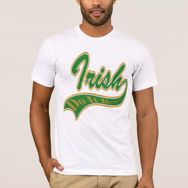 Irish Do It Better T-shirt (Front)