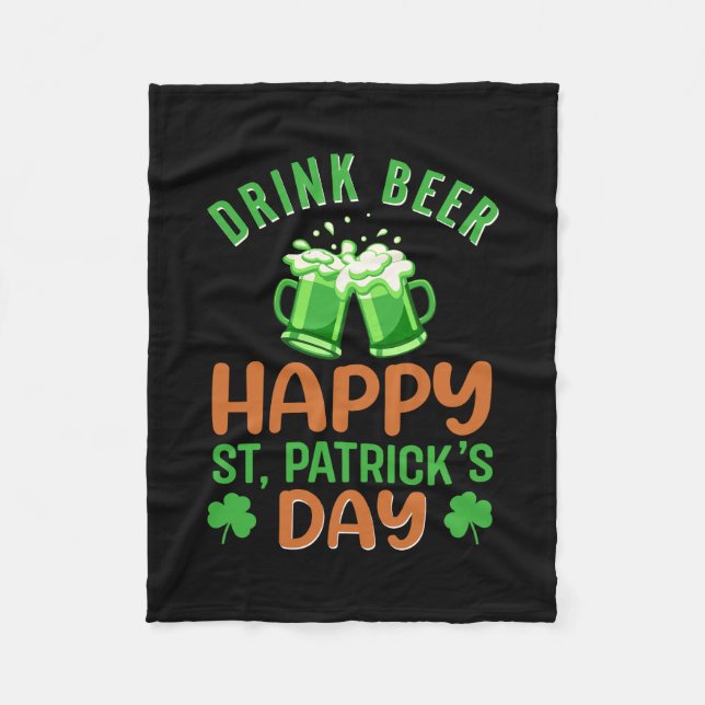 Irish Drink Beer Happy St Patrick S Day Fleece Blanket (Front)