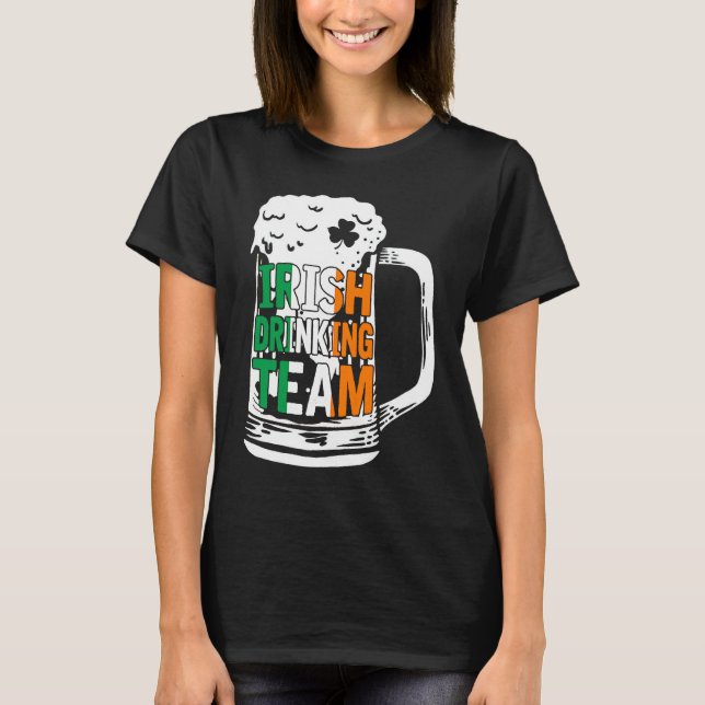 Irish Drinking Team Beer  Ireland Flag Patrick's D T-Shirt (Front)