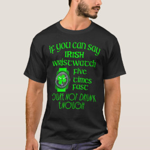 Irish Drunk Test Wristwatch St. Patricks Day T-Shirt