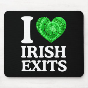 Irish Exit Funny St Patricks Day Irish Goodbye Sha Mouse Pad