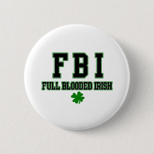 Irish FBI Full Blooded Irish 2 Inch Round Button