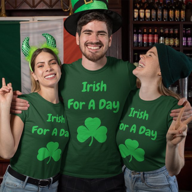 Irish For A Day T-Shirt (Creator Uploaded)