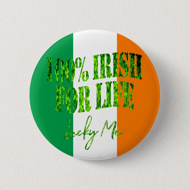 Irish for Life Lucky Me Funny Shamrock St. Patrick 2 Inch Round Button (Front)