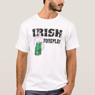 Irish Foreplay T-Shirt