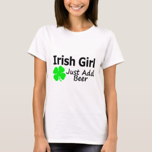 Irish Girl Just Add Beer T-Shirt