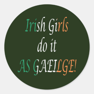 Irish Girls Do It As Gaeilge stkcnt Classic Round Sticker