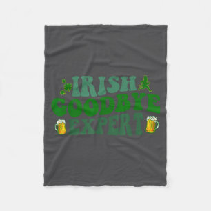 Irish Goodbye Expert Funny St Patrick's Day Funny Fleece Blanket