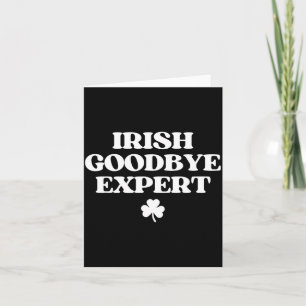 Irish goodbye expert shirt funny st patricks day  card
