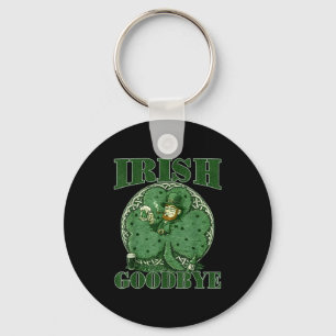 Irish goodbye st patricks day funny leprechaun keychain