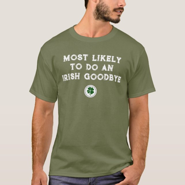 Irish Goodbye T-Shirt (Front)