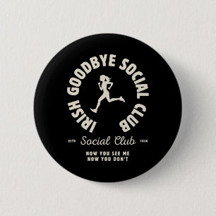 Irish Goodbyes Social Club Funny Irish Exits St Pa 2 Inch Round Button