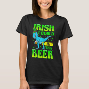 Irish I Could Drink This Beer Lucky Shamrock St Pa T-Shirt
