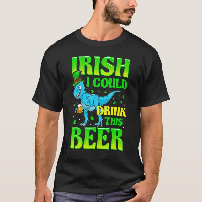Irish I Could Drink This Beer Lucky Shamrock St Pa T-Shirt (Front)