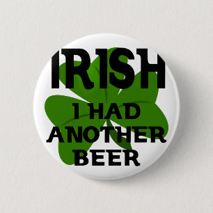 Irish I Had Another Beer 2 Inch Round Button