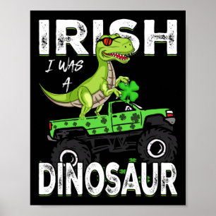 Irish I Was A Dinosaur T-rex St Patricks Day Poster