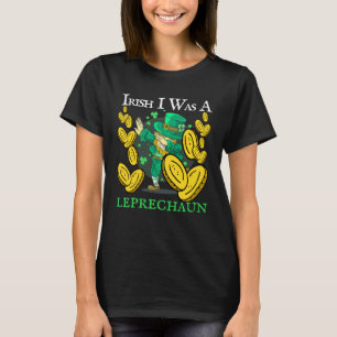 Irish I Was A Leprechaun St Patrick s Day Drinking T-Shirt