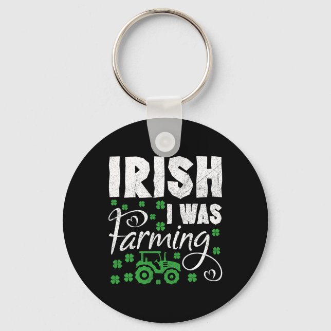 Irish I Was Farming Tractor Farmer St Patricks Day Keychain (Front)