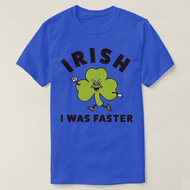 Irish I Was Faster Funny Running St Patricks Day R T-Shirt (Design Front)