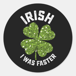 Irish I Was Faster Running Run St Patrick's Day Classic Round Sticker