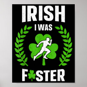 Irish I Was Faster Shirt Funny Running St Patricks Poster
