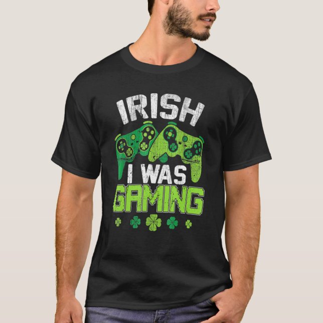 Irish I Was Gaming Funny St Patricks Day Gamer Boy T-Shirt (Front)