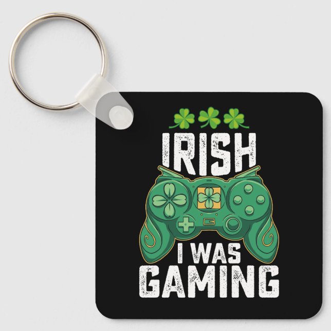 Irish I Was Gaming Gamer Games St Patrick's Day Keychain (Front)