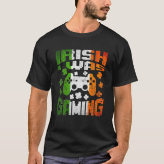 Irish I Was Gaming St Patricks Day Video Gamer Vin T-Shirt