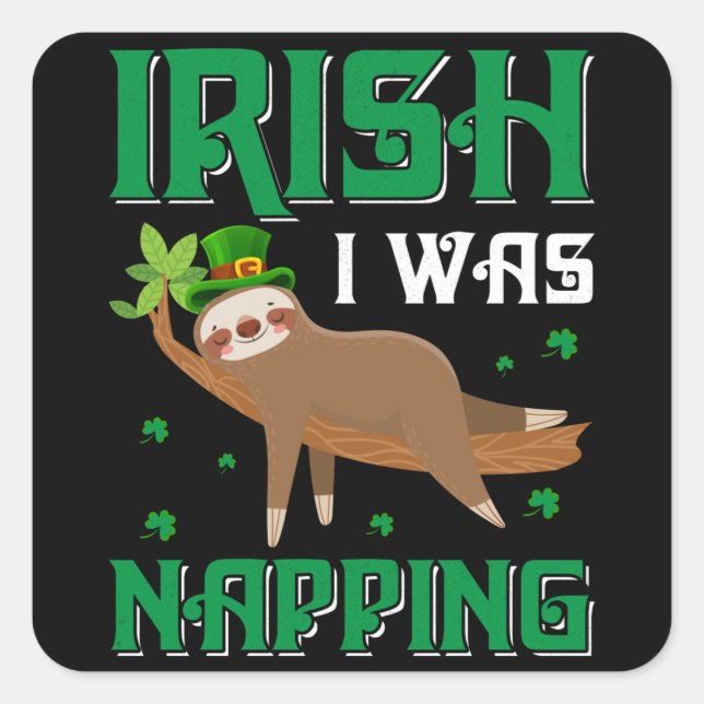 Irish I was Napping Sloth St Patricks Day Square Sticker (Front)